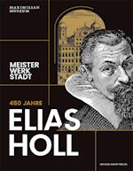 450 Jahre Elias Holl (1573-1646)