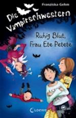 Die Vampirschwestern (Band  12) – Ruhig Blut, Frau Ete Petete
