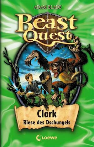 Beast Quest (Band 8) - Clark, Riese des Dschungels