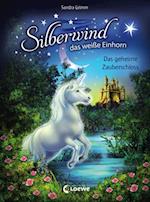 Silberwind, das weiße Einhorn (Band 6) - Das geheime Zauberschloss