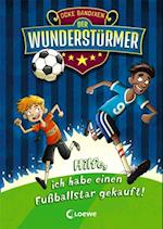 Der Wunderstürmer (Band 1) - Hilfe, ich habe einen Fußballstar gekauft!