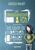 Die Unausstehlichen & ich (Band 1) - Das Leben ist ein Rechenfehler