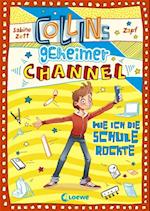 Collins geheimer Channel (Band 2) - Wie ich die Schule rockte