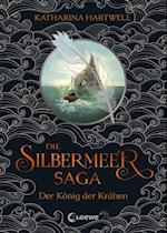 Die Silbermeer-Saga (Band 1) - Der König der Krähen