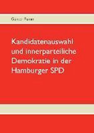 Kandidatenauswahl und innerparteiliche Demokratie in der Hamburger SPD