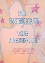 Engel Jenseitsbotschaften und anderes Außersinnliche