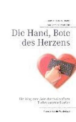 Die Hand, Bote des Herzens