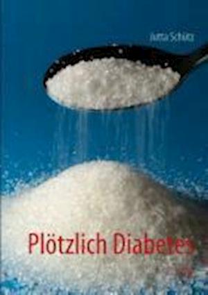 Plotzlich Diabetes