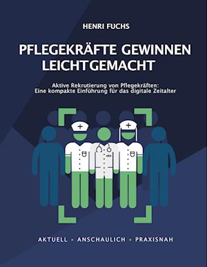 Pflegekräfte gewinnen leicht gemacht