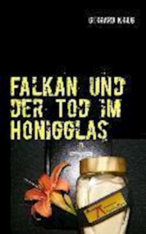 Falkan und der Tod im Honigglas