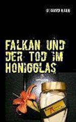 Falkan und der Tod im Honigglas