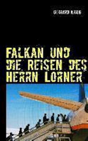 Falkan Und Die Reisen Des Herrn Lorner