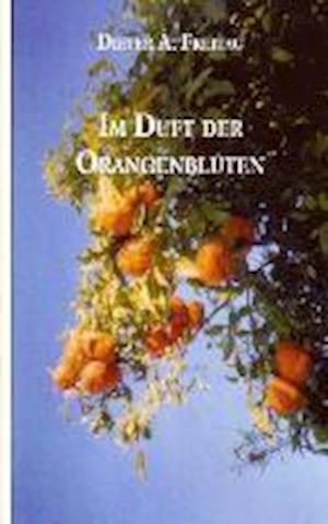 Im Duft der Orangenblüten