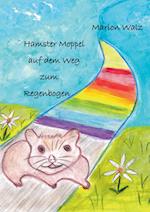 Hamster Moppel auf dem Weg zum Regenbogen