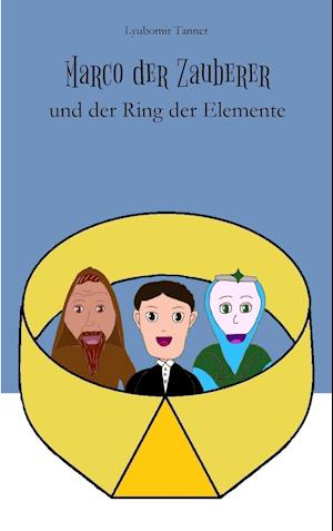 Marco der Zauberer und der Ring der Elemente