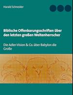 Biblische Offenbarungsschriften über den letzten großen Weltenherrscher