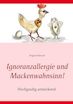 Ignoranzallergie und Mackenwahnsinn!