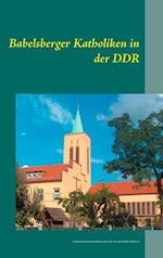 Babelsberger Katholiken in Der Ddr