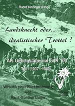 Landsknecht oder idealistischer Trottel ?