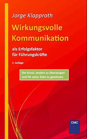 Wirkungsvolle Kommunikation als Erfolgsfaktor für Führungskräfte