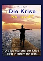 Die Krise - na und?