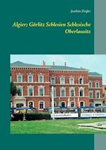 Algier; Görlitz Schlesien Schlesische Oberlausitz