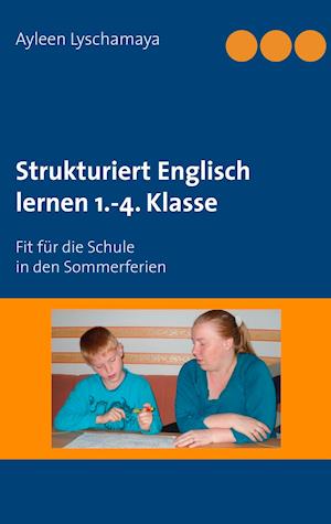 Strukturiert Englisch lernen 1.-4. Klasse