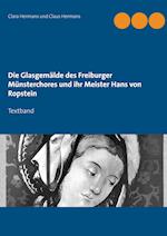 Die Glasgemalde Des Freiburger Munsterchores Und Ihr Meister Hans Von Ropstein