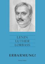 Lenin Luther Lorbass - Erbarmung!