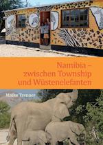 Namibia - zwischen Township und Wüstenelefanten