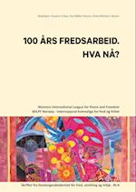 100 AARS FREDSARBEID. HVA NAA?