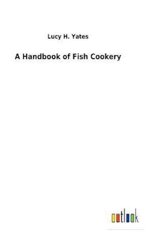A Handbook of Fish Cookery