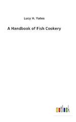 A Handbook of Fish Cookery