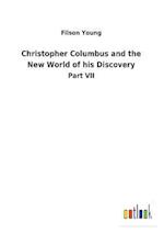 Christopher Columbus and the New World of his Discovery