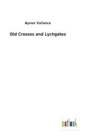 Old Crosses and Lychgates