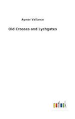 Old Crosses and Lychgates