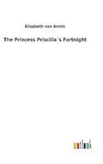 The Princess Priscilla´s Fortnight