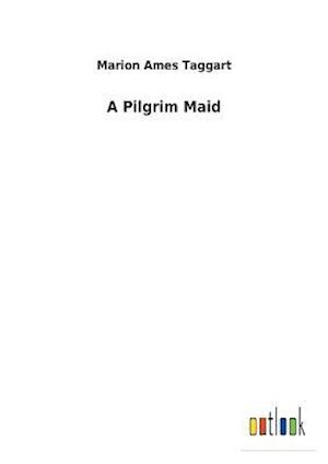 A Pilgrim Maid