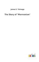 The Story of "Mormonism"