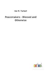Peacemakers - Blessed and Otherwise