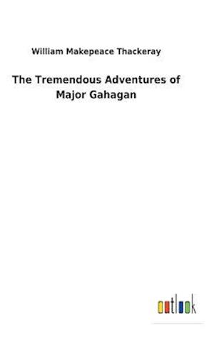 The Tremendous Adventures of Major Gahagan