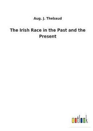 The Irish Race in the Past and the Present