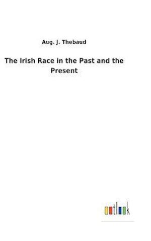 The Irish Race in the Past and the Present