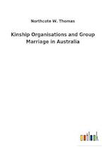 Kinship Organisations and Group Marriage in Australia