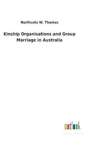 Kinship Organisations and Group Marriage in Australia