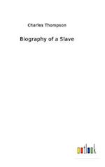 Biography of a Slave