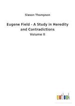 Eugene Field - A Study in Heredity and Contradictions