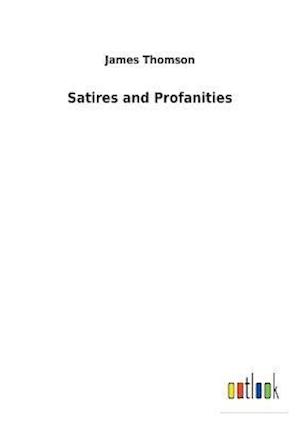 Satires and Profanities