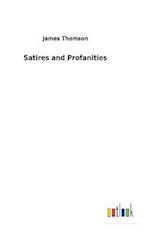 Satires and Profanities