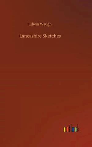 Lancashire Sketches